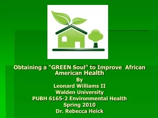 Obtaining a “GREEN Soul” to Improve  African American  Health By Leonard Williams II