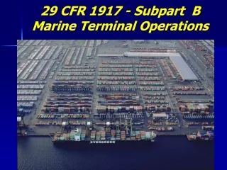 29 CFR 1917 - Subpart  B  Marine Terminal Operations