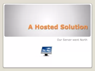 A Hosted Solution
