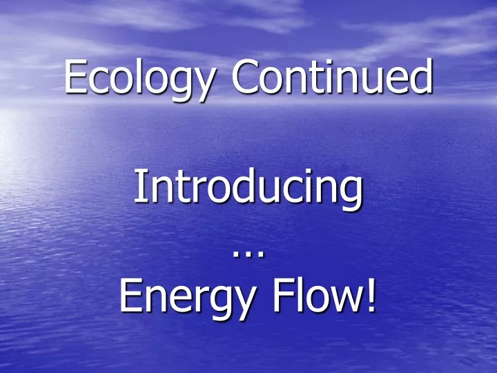 ecology continued introducing energy flow