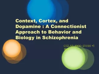 Context, Cortex, and Dopamine : A Connectionist Approach to Behavior and Biology in Schizophrenia