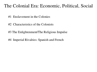 The Colonial Era: Economic, Political, Social
