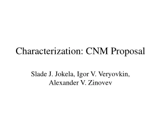 Characterization: CNM Proposal