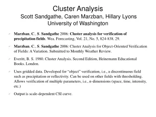 Cluster Analysis Scott Sandgathe, Caren Marzban, Hillary Lyons University of Washington