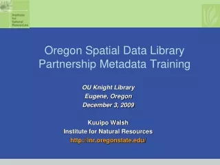 Oregon Spatial Data Library Partnership Metadata Training