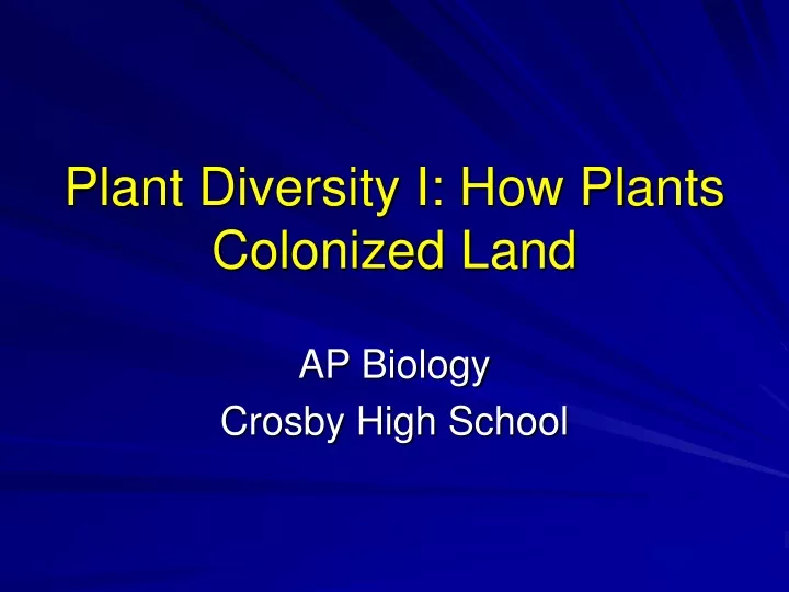 plant diversity i how plants colonized land