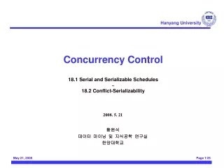 Concurrency Control 18.1 Serial and Serializable Schedules ~ 18.2 Conflict-Serializability