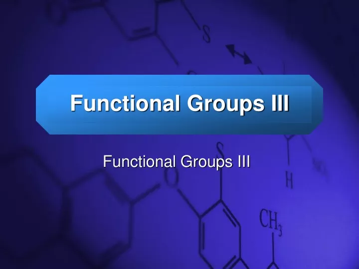 functional groups iii
