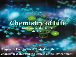Chemistry of Life BIOL-101 Section 800RL Mr. Fusco