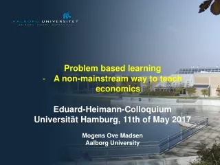 Problem based learning A non-mainstream way to teach economics Eduard- Heimann -Colloquium