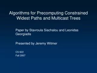 Algorithms for Precomputing Constrained Widest Paths and Multicast Trees