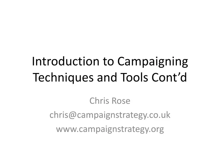 introduction to campaigning techniques and tools cont d