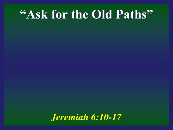 ask for the old paths
