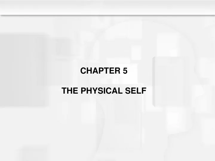 chapter 5 the physical self