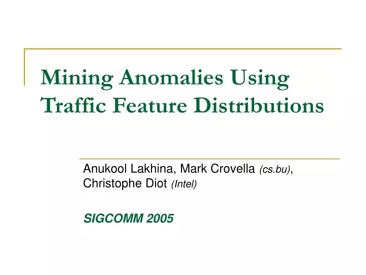 mining anomalies using traffic feature distributions