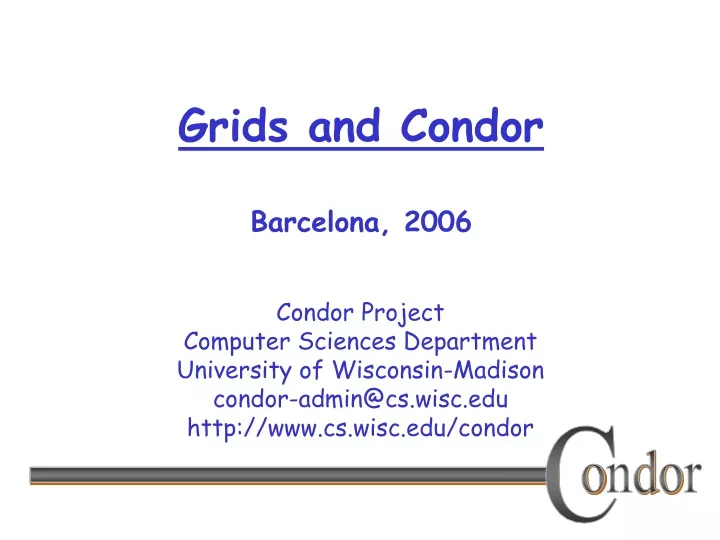 grids and condor barcelona 2006