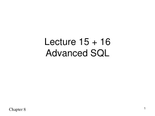 Lecture 15 + 16 Advanced SQL