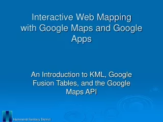 Interactive Web Mapping with Google Maps and Google Apps