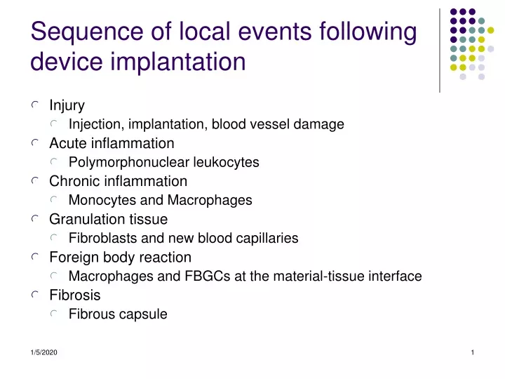 sequence of local events following device implantation