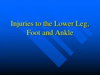 Injuries to the Lower Leg,   Foot and Ankle