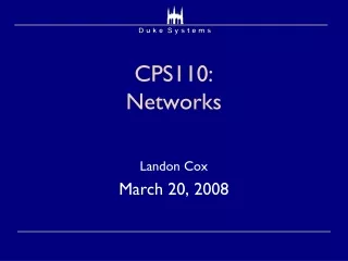 CPS110:  Networks