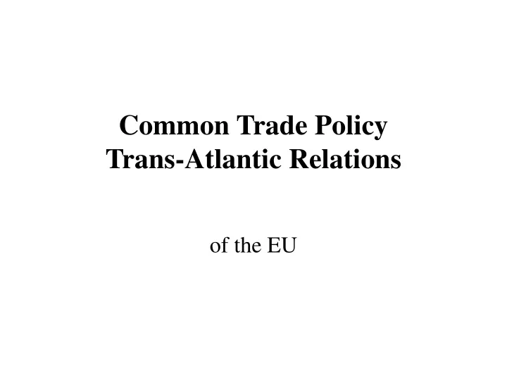 common trade policy trans atlantic relations