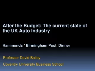 After the Budget: The current state of the UK Auto Industry Hammonds / Birmingham Post  Dinner