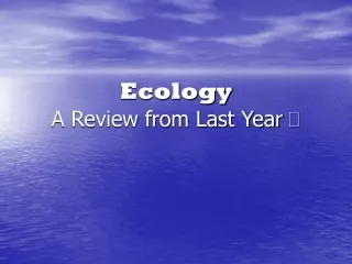 Ecology A Review from Last Year  ?