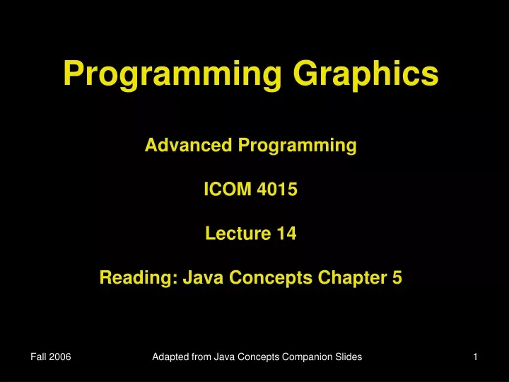 programming graphics advanced programming icom 4015 lecture 14 reading java concepts chapter 5