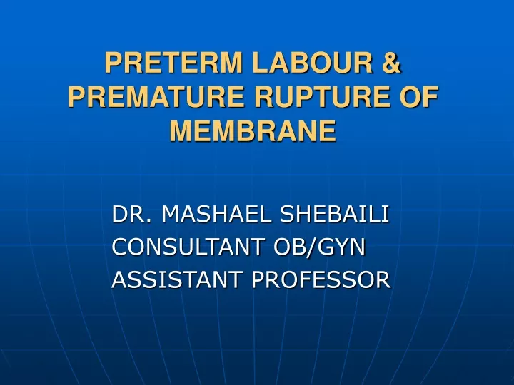 preterm labour premature rupture of membrane