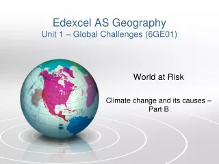 Edexcel AS Geography Unit 1 – Global Challenges (6GE01)