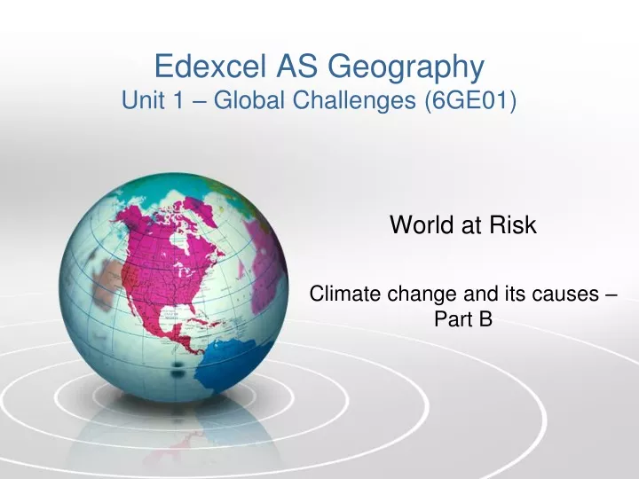 edexcel as geography unit 1 global challenges 6ge01