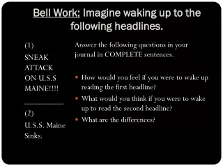 Bell Work:  Imagine waking up to the following headlines.