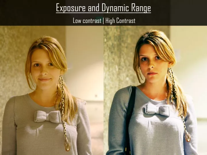 exposure and dynamic range low contrast high