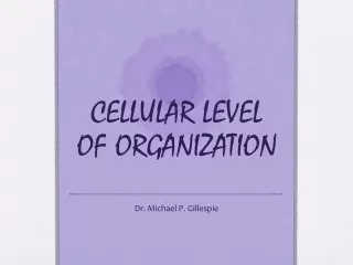 CELLULAR LEVEL OF ORGANIZATION