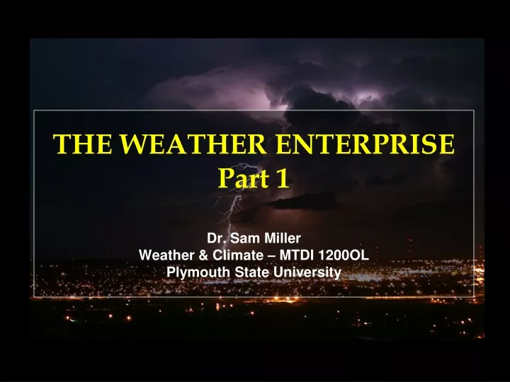the weather enterprise part 1 dr sam miller
