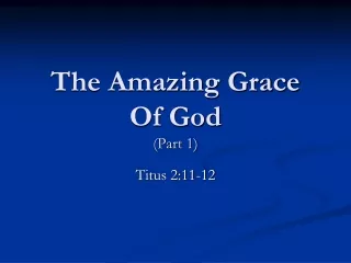 The Amazing Grace Of God (Part 1)