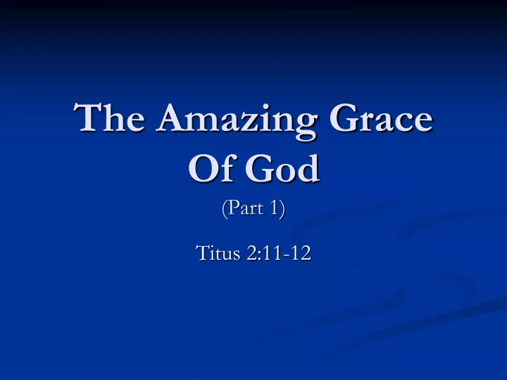 the amazing grace of god part 1