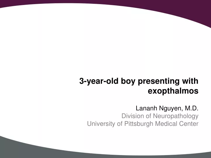 3 year old boy presenting with exopthalmos