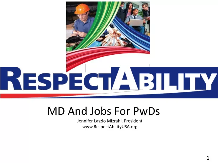 md and jobs for pwds jennifer laszlo mizrahi president www respectabilityusa org