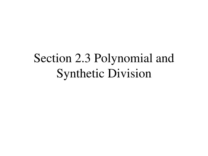 section 2 3 polynomial and synthetic division
