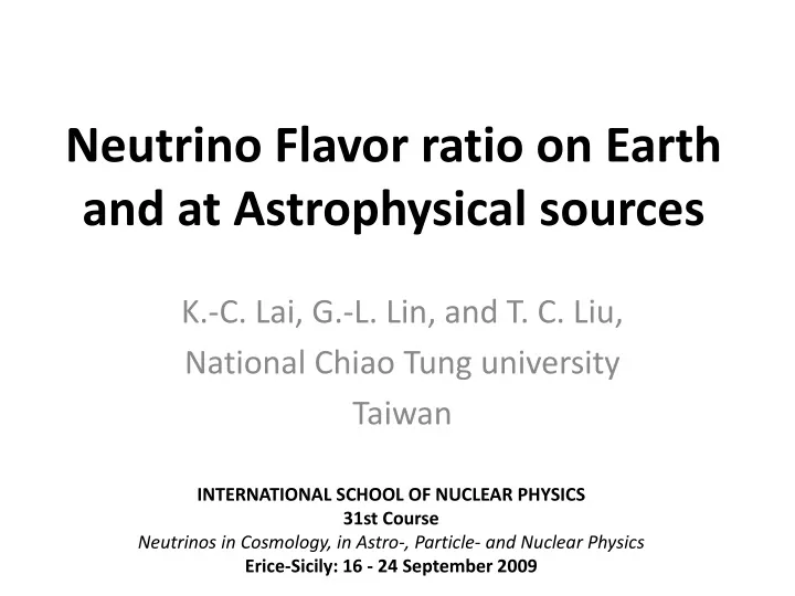 neutrino flavor ratio on earth and at astrophysical sources