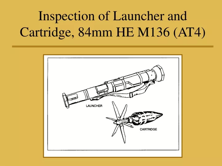 inspection of launcher and cartridge 84mm he m136 at4