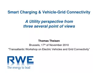 Smart Charging &amp; Vehicle-Grid Connectivity A Utility perspective from three several point of views