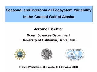 Jerome Fiechter Ocean Sciences Department University of California, Santa Cruz