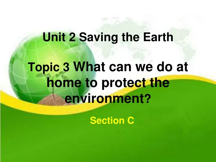 unit 2 saving the earth topic 3 what can we do at home to protect the environment