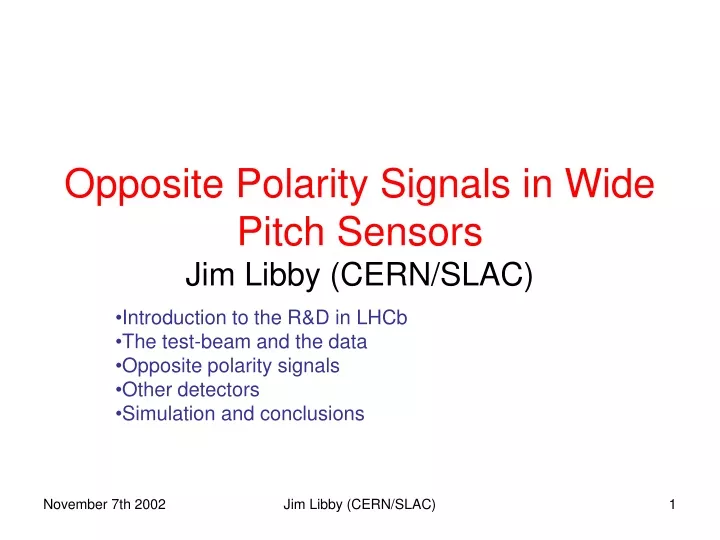 opposite polarity signals in wide pitch sensors jim libby cern slac