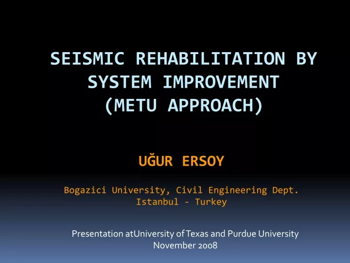 seismic rehabilitation by system improvement metu