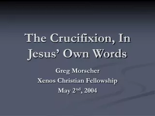 The Crucifixion, In Jesus’ Own Words