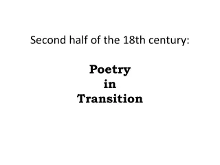 Second half of the 18th century: Poetry in  Transition